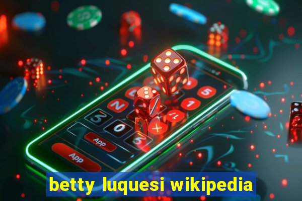 betty luquesi wikipedia